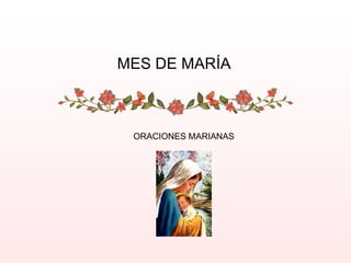 MES DE MARÍA ORACIONES MARIANAS 