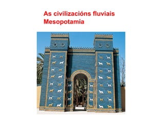As civilizacións fluviais Mesopotamia 