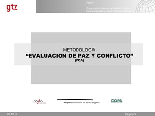 05.10.10 METODOLOGIA “ EVALUACION DE PAZ Y CONFLICTO” (PCA) 