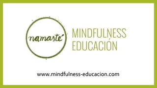 www.mindfulness-educacion.com
 