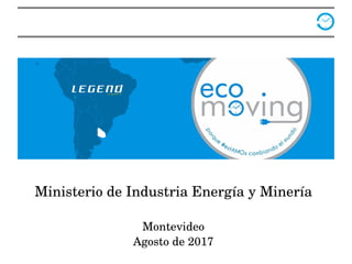 Ministerio de Industria Energía y Minería
Montevideo
Agosto de 2017
 