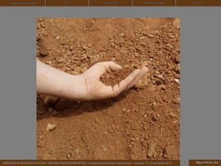 DEHESA TIERRA CEDACT
Miguel Rocha, Arq.JORNADAS DE BIOCONSTRUCCIÓN Y REHABILITACIÓN ENERGÉTICA – Fundación Laboral de la Construcción – Cáceres, 11 y 12 de febrero 2015 1
SOLBLOCArquitectura de Tierra BTC
 