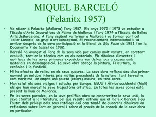 MIQUEL BARCELÓ (Felanitx 1957) ,[object Object],[object Object],[object Object],[object Object],[object Object]