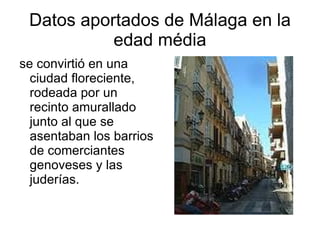 Sí, la reconquista de los reyes católicos en 1487