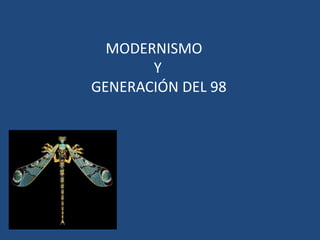      MODERNISMO  Y  GENERACIÓN DEL 98 
