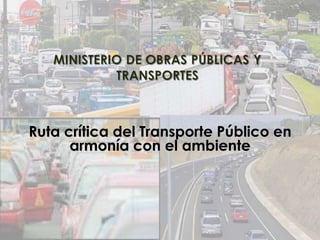 Ruta crítica del Transporte Público en armonía con el ambiente 