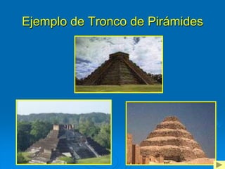 Ejemplo de Tronco de Pirámides
 