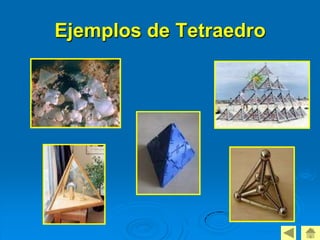 Ejemplos de Tetraedro
 