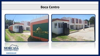 Boca Centro
grupomorcasa.com
 