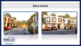 Boca Centro
grupomorcasa.com
 