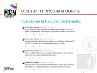 ¿Crisis en las RRSS de la UGR? Sí
Incendio en la Facultad de Derecho:
 