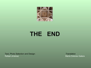 THE  END Text, Photo Selection and Design:  Translation : Rafael Jiménez  María Dolores Galera 