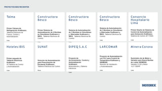 PROYECTOS MÁS RECIENTES
Talma
Primer Cámara de
Refrigeración Kraftmann.
Tableros Eléctricos de
Fuerza, Control y
Automatización.
Lima
Constructora
Besco
Primer Sistema de
Automatización de 4 Bombas
en Simultáneo Kraftmann y
WEG. Tableros Eléctricos de
Control.
Lima
Constructora
Besco
Sistema de Automatización
de 3 Bombas en Simultáneo
y Alternadas Kraftmann y
WEG. Tableros Eléctricos de
Control.
Lima
Constructora
Besco
Sistema de Automatización
de 3 Bombas en Simultáneo
y Alternadas Kraftmann y
WEG. Tableros Eléctricos de
Control.
Lima
Consorcio
Hospitalario
Lima
Primer Diseño de Sistema de
Control de Automatización
para Extracción Kraftmann.
Sistema de Control JET FANS.
Lima
Hoteles IBIS
Primer paquete de
Tableros Eléctricos
Kraftmann.
25 Tableros de Control
y Automatización.
Lima
SUNAT
Solución de Automatización
para Presurización de
Escaleras Kraftmann.
Tableros Eléctricos de Control.
Piura
DIPEQ S.A.C
Proyecto de
Accionamiento, Control y
Automatización
Kraftmann.
Motorreductor y Tableros
Eléctricos
Lima
L A R C O M A R
Proyecto de Automatización
con PLC para Control de
Temperatura Kraftmann y
SIEMENS.
Solución de Ventilación
y Automatización.
Lima
Minera Corona
Suministro de de Motor y
Variador para Nueva Bomba
de Lodos SIEMENS.
Variador G120 y Motor
1LE1 500HP.
Lima
 