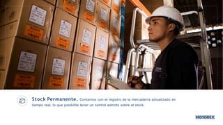 Stock Permanente. Contamos con el registro de la mercadería actualizado en
tiempo real, lo que posibilita tener un control estricto sobre el stock.
 