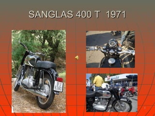 SANGLAS 400 T  1971 