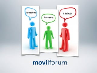 Telefónica	

                 Clientes	

                Partners	

 