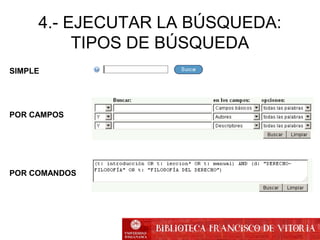 SIMPLE
POR CAMPOS
POR COMANDOS
4.- EJECUTAR LA BÚSQUEDA:
TIPOS DE BÚSQUEDA
 