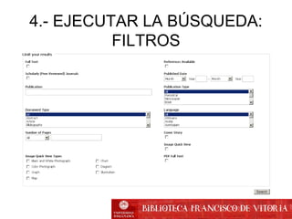 4.- EJECUTAR LA BÚSQUEDA:
FILTROS
 