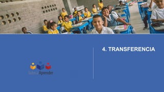 4. TRANSFERENCIA
 