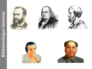 Bibliotecólogos famosos 
 