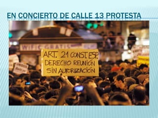 EN CONCIERTO DE CALLE 13 PROTESTA
 