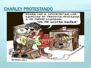 CHARLEY PROTESTANDO
 
