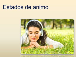 Estados de animo
 