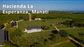 Hacienda
Buena Vista, Ponce
 