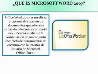 QUE ES MICROSOFT WORD 2007 | PPTX