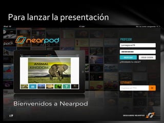 Para lanzar la presentación
 
