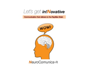 Let’s get in!Novative 

NeuroComunica-R
 