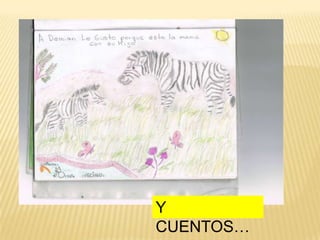 Y
CUENTOS…
 