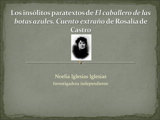Noelia Iglesias Iglesias 
Investigadora independiente 
 