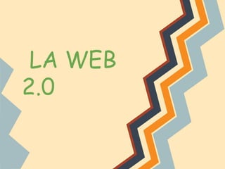 LA WEB
2.0
 