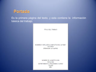 Es la primera página del texto, y esta contiene la información
básica del trabajo
 