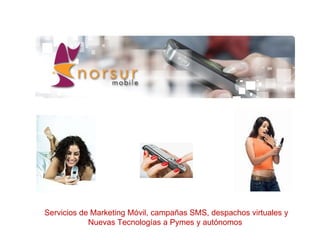 Servicios de Marketing Móvil, campañas SMS, despachos virtuales y Nuevas Tecnologías a Pymes y autónomos  