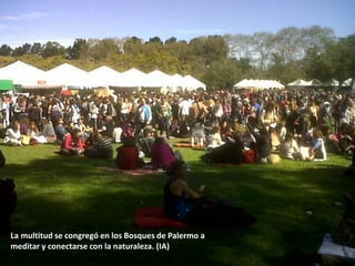 La multitud se congregó en los Bosques de Palermo a
meditar y conectarse con la naturaleza. (IA)
 