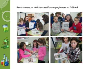 Recortáronse as noticias científicas e pegáronas en DIN A-4
 