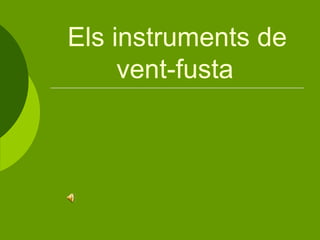 Els instruments de vent-fusta   