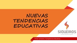 Primer semestre / Competencias Educativas
 