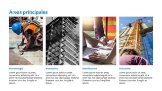 Metodología
Lorem ipsum dolor sit amet,
consectetur adipiscing elit. Ut a
enim nec nisl ullamcorper eleifend.
Praesent risus leo, fringilla et
ipsum.
Protocolos
Lorem ipsum dolor sit amet,
consectetur adipiscing elit. Ut a
enim nec nisl ullamcorper eleifend.
Praesent risus leo, fringilla et
ipsum.
Planificación
Lorem ipsum dolor sit amet,
consectetur adipiscing elit. Ut a
enim nec nisl ullamcorper eleifend.
Praesent risus leo, fringilla et
ipsum.
Actuación
Lorem ipsum dolor sit amet,
consectetur adipiscing elit. Ut a
enim nec nisl ullamcorper eleifend.
Praesent risus leo, fringilla et
ipsum.
Áreas principales
 