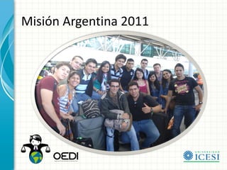 Misión Argentina 2011
 