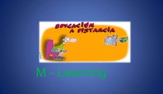 M - Learning
 
