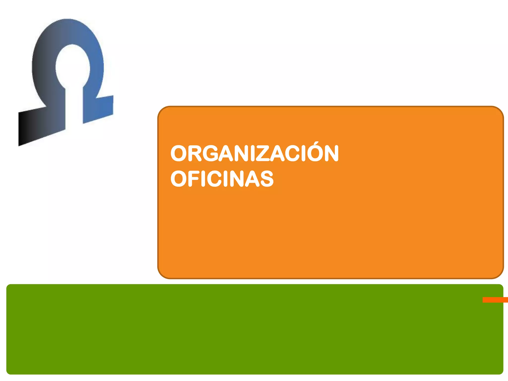 ORGANIZACIÓN
OFICINAS
 