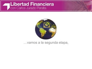 …vamos a la segunda etapa,
 