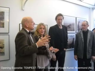 Opening Expositie: TEMPEST / Storm - Gallerie Vrijveld Kunst, Roermond (NL)
 