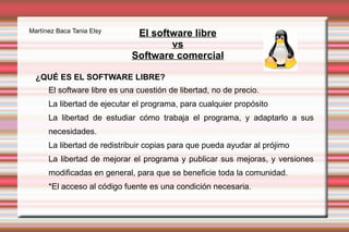El software libre vs Software comercial El software libre es una cuestión de libertad, no de precio. ,[object Object]