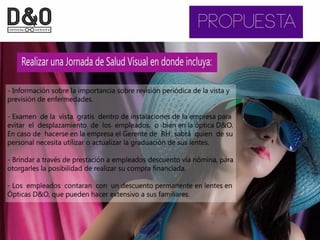 Presentación Optica D&O |  D&O Optical Shop - Lentes - Lenses - Crizal - Transitions - Carl Zeiss - Teflon - Photofusion - Essilor - Antireflejante - Fotosensible - Examen Vista - Opticos - Amalia Watkins - Optica DF