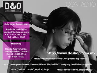 Presentación Optica D&O | D&O Optical Shop - Lentes - Lenses - Crizal - Transitions - Carl Zeiss - Teflon - Photofusion - Essilor - Antireflejante - Fotosensible - Examen Vista - Opticos - Amalia Watkins - Optica DF