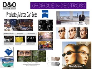 Presentación Optica D&O |  D&O Optical Shop - Lentes - Lenses - Crizal - Transitions - Carl Zeiss - Teflon - Photofusion - Essilor - Antireflejante - Fotosensible - Examen Vista - Opticos - Amalia Watkins - Optica DF